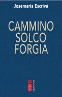Ebook Cammino Solco Forgia di Escrivá Josemaría edito da Ares