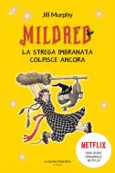 Ebook Mildred, la strega imbranata colpisce ancora di Murphy Jill edito da La Nuova Frontiera Junior