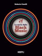 Ebook La storia della Black Music di Roberto Caselli edito da Hoepli