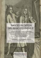 Ebook Saggio in difesa del sesso femminile. Nel quale sono inclusi i seguenti personaggi: un pedante, un signorotto, un damerino, un virtuoso, un poeta da strapazzo, un cr edito da libreriauniversitaria.it