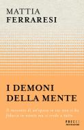 Ebook I demoni della mente di Ferraresi Mattia edito da Mondadori