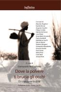 Ebook Dove la polvere ti brucia gli occhi di Giampaolo Mezzabotta edito da Infinito Edizioni
