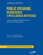 Ebook Public Speaking, Neuroscienze e Intelligenza Artificiale di Giorgia Pizzuti edito da goWare & Guerini Next