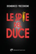 Ebook Le spie del duce di Vecchioni Domenico edito da Capricorno edizioni