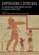 Ebook Dipingere l’Etruria di LUCREZIA CUNIGLIO, LUBTCHANSKY NATACHA, SUSANNA SARTI edito da Osanna Edizioni
