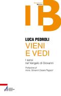 Ebook Vieni e vedi di Luca Pedroli edito da Edizioni Messaggero Padova