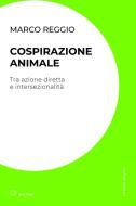 Ebook Cospirazione animale di Marco Reggio edito da Mimesis Edizioni