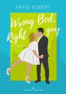 Ebook Wrong Bed, Right Guy di Katee Robert edito da Triskell Edizioni