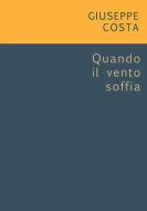 Ebook Quando il vento soffia di Giuseppe Costa edito da Noùs