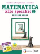 Matematica allo specchio. Ediz. verde. Con Quaderno di recupero. Per il biennio degli Ist. tecnici tecnologici. Con e-book. Con espansione online vol.1 di Leonardo Sasso, Pierangela Accomazzo, Claudio Zanone edito da Ghisetti e Corvi