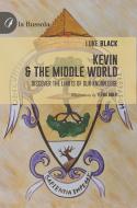 Ebook Kevin & the Middle World di Luca Neri edito da la Bussola