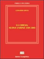 Ebook La Chiesa nuova unione con Dio di Leonardo Bruni edito da Leonardo Bruni