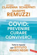 Ebook Covid: prevenire, curare, conviverci di Giuseppe Remuzzi, Antonio Clavenna, Arrigo Schieppati edito da Vallardi