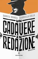 Ebook Un cadavere in redazione di Daniele Manca edito da Solferino