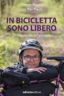 Ebook In bicicletta sono libero di Masotti Simone, Mauro Max edito da Ediciclo