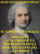 Ebook Il Contratto sociale. Discorso sull'origine e i fondamenti della diseguaglianza tra gli uomini. di Jean-Jacques Rousseau edito da Youcanprint