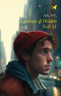 Ebook I giovani di Holden – Vol.11 di AA. VV. edito da Giovane Holden Edizioni