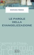 Ebook Le parole della evangelizzazione di Romano Penna edito da EDB - Edizioni Dehoniane Bologna