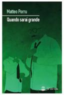 Ebook Quando sarai grande di Matteo Porru edito da Edizioni La Zattera