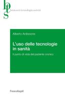 Ebook L'uso delle tecnologie in sanità di Alberto Ardissone edito da Franco Angeli Edizioni