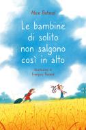 Ebook Le bambine di solito non salgono così in alto di Butaud Alice edito da La Nuova Frontiera Junior