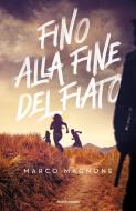Ebook Fino alla fine del fiato di Magnone Marco edito da Mondadori