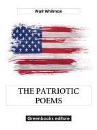 Ebook The Patriotic Poems di Walt Whitman edito da Greenbooks Editore