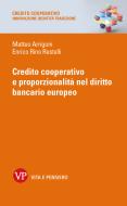 Ebook Credito cooperativo e proporzionalità nel diritto bancario europeo di Restelli Enrico Rino, Arrigoni Matteo edito da Vita e Pensiero