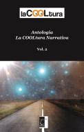 Ebook Antologia laCOOLtura narrativa di AA. VV. edito da Il Terebinto Edizioni