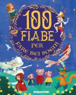 Ebook 100 fiabe per fare bei sogni di Aa. Vv. edito da De Agostini