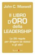 Ebook Il libro d'oro della leadership di Maxwell John C. edito da Etas