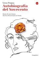 Ebook Autobiografia del Novecento di Pegna Vera edito da Il Saggiatore