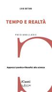 Tempo e realtà. Approcci poetico-filosofici alla scienza Tempo e realtà. Approcci poetico-filosofici alla scienza