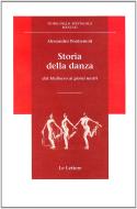 Ebook Storia della danza di Alessandro Pontremoli edito da Le Lettere