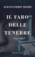 Ebook Il faro delle tenebre di Alessandro Bozzi edito da Musicaos Editore