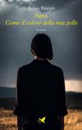 Ebook Nero. Come il colore della mia pelle di Fabio Romiti edito da Giovane Holden Edizioni
