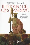 Ebook Il trionfo del cristianesimo di Bart D. Ehrman edito da Carocci editore S.p.A.