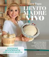 Ebook Lievito madre vivo di Sara Papa edito da Edizioni Gribaudo