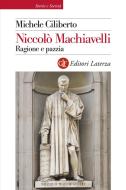 Ebook Niccolò Machiavelli di Michele Ciliberto edito da Editori Laterza