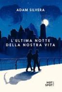 Ebook L' Ultima notte della nostra vita di Adam Silvera edito da Il Castoro Editrice