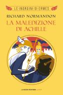 Ebook La maledizione di Achille di Normandon Richard edito da La Nuova Frontiera Junior