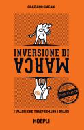 Inversione di marca. I valori che trasformano i brand Inversione di marca. I valori che trasformano i brand