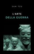 Ebook L&apos;arte della guerra (tradotto) di Sun Tzu (Sunzi) edito da Anna Ruggieri