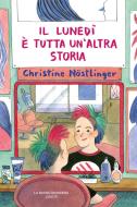 Ebook Il lunedì è tutta un’altra storia di Nöstlinger Christine edito da La Nuova Frontiera Junior