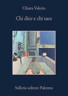 Ebook Chi dice e chi tace di Chiara Valerio edito da Sellerio Editore