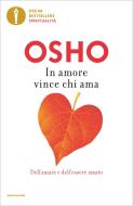 Ebook In amore vince chi ama di Osho edito da Mondadori