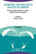 Ebook Charting the Wellness Society in Europe. di AA. VV. edito da Franco Angeli Edizioni