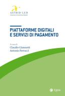 Ebook Piattaforme digitali e servizi di pagamento di AA. VV. edito da Egea
