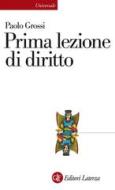 Ebook Prima lezione di diritto di Paolo Grossi edito da Editori Laterza