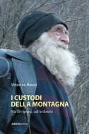 Ebook I custodi della montagna di Mason Vittorino edito da Ediciclo